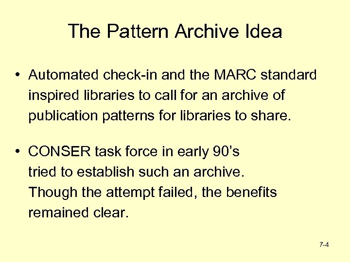 The Pattern Archive Idea • Automated check-in and the MARC standard inspired libraries to