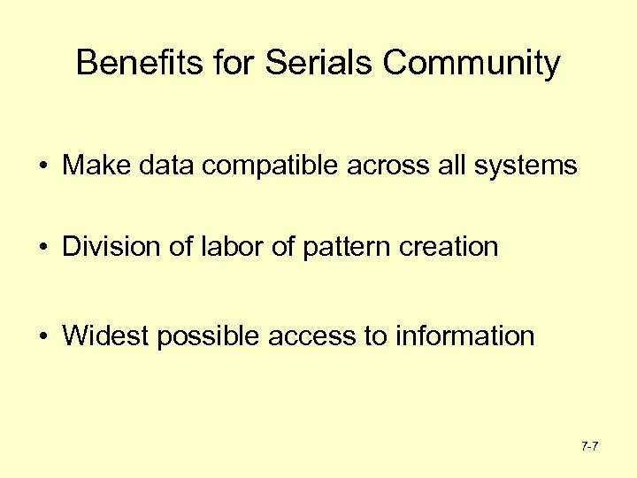 Benefits for Serials Community • Make data compatible across all systems • Division of