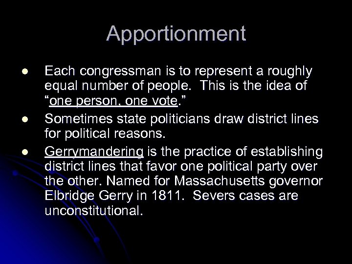 Apportionment l l l Each congressman is to represent a roughly equal number of
