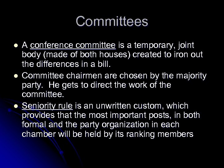 Committees l l l A conference committee is a temporary, joint body (made of
