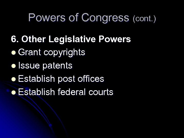 Powers of Congress (cont. ) 6. Other Legislative Powers l Grant copyrights l Issue