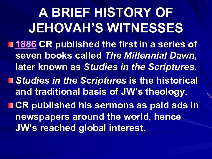 A BRIEF HISTORY OF JEHOVAH’S WITNESSES 1886 CR published the first in a series