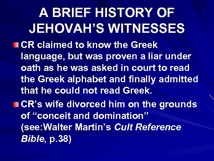 A BRIEF HISTORY OF JEHOVAH’S WITNESSES CR claimed to know the Greek language, but