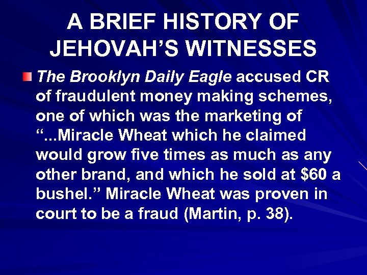 A BRIEF HISTORY OF JEHOVAH’S WITNESSES The Brooklyn Daily Eagle accused CR of fraudulent