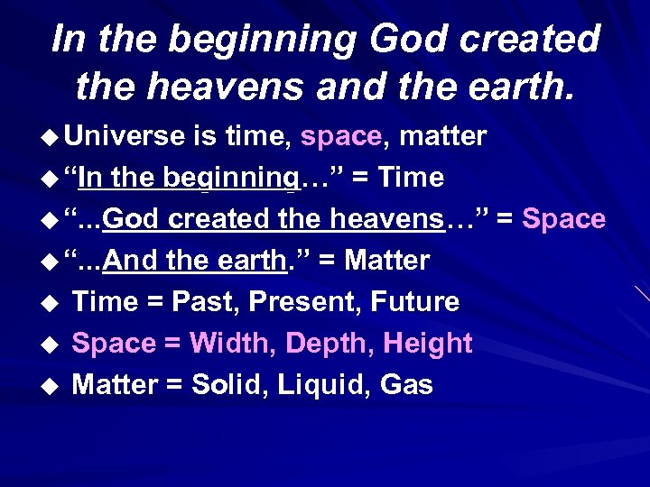 In the beginning God created the heavens and the earth. u Universe is time,