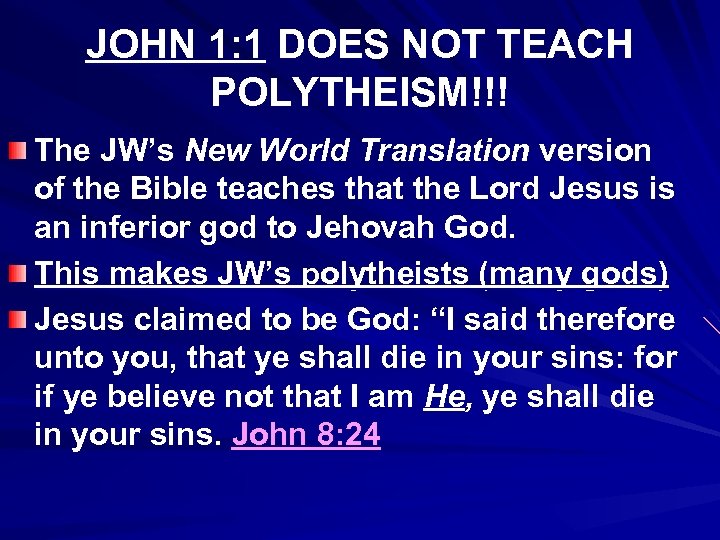 JOHN 1: 1 DOES NOT TEACH POLYTHEISM!!! The JW’s New World Translation version of