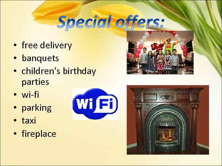  • free delivery • banquets • children's birthday parties • wi-fi • parking