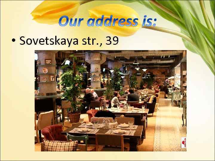  • Sovetskaya str. , 39 