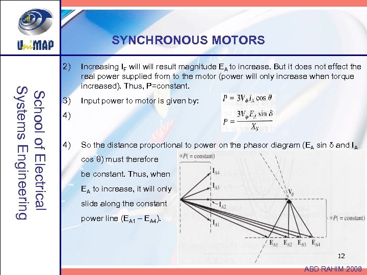 SYNCHRONOUS MOTORS School of Electrical Systems Engineering 2) Increasing IF will result magnitude EA