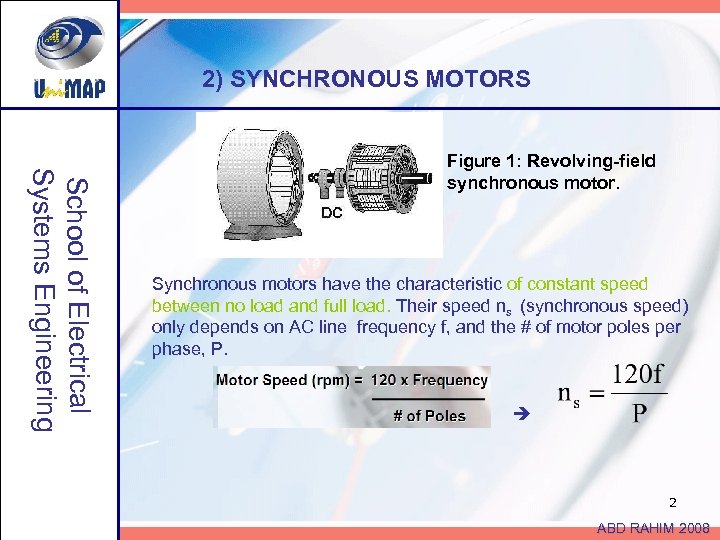 2) SYNCHRONOUS MOTORS School of Electrical Systems Engineering Figure 1: Revolving-field synchronous motor. Synchronous