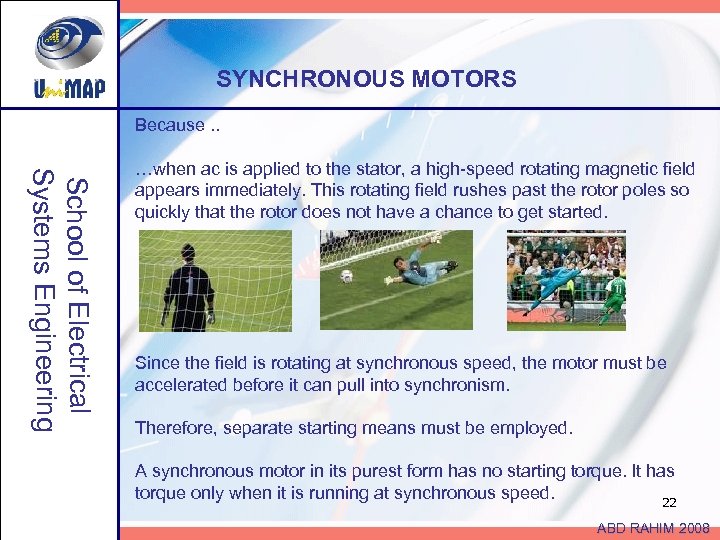 SYNCHRONOUS MOTORS Because. . School of Electrical Systems Engineering …when ac is applied to