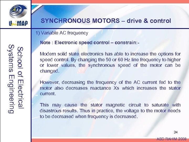 SYNCHRONOUS MOTORS – drive & control 1) Variable AC frequency School of Electrical Systems