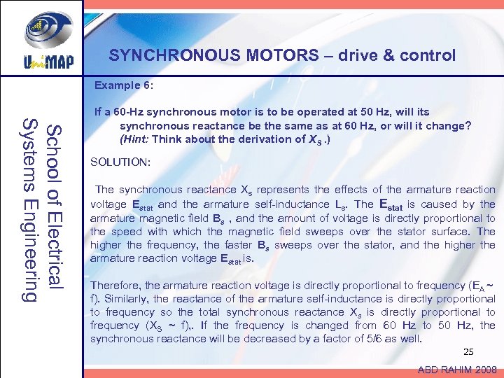 SYNCHRONOUS MOTORS – drive & control Example 6: School of Electrical Systems Engineering If