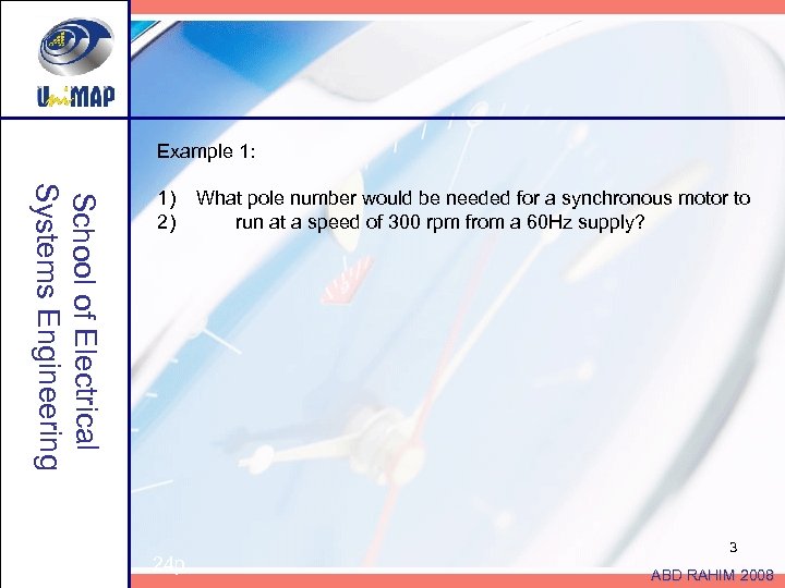 Example 1: School of Electrical Systems Engineering 1) 2) 24 p What pole number