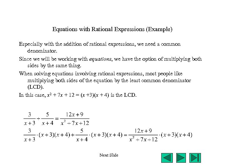 Equations with Rational Expressions (Example) Especially with the addition of rational expressions, we need