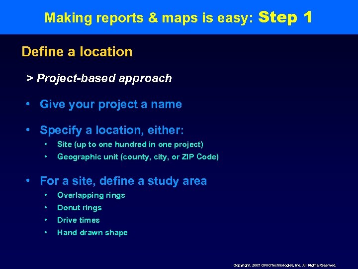 Making reports & maps is easy: Step 1 Define a location > Project-based approach