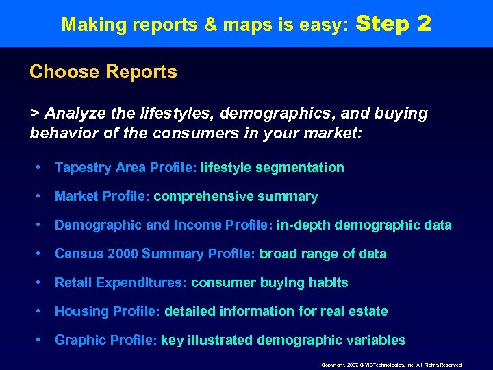 Making reports & maps is easy: Step 2 Choose Reports > Analyze the lifestyles,