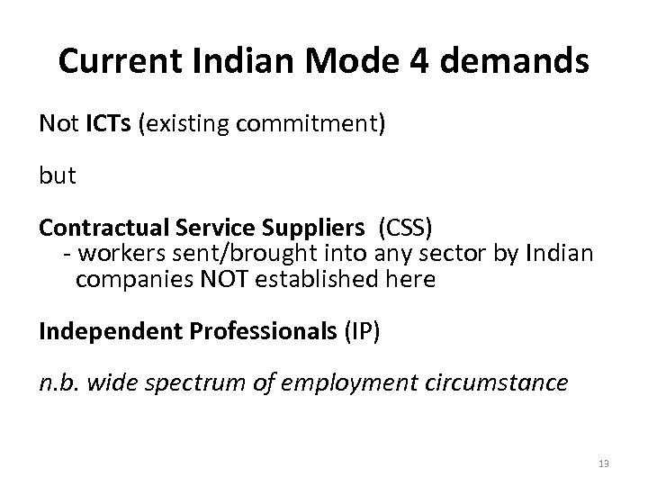 Current Indian Mode 4 demands Not ICTs (existing commitment) but Contractual Service Suppliers (CSS)
