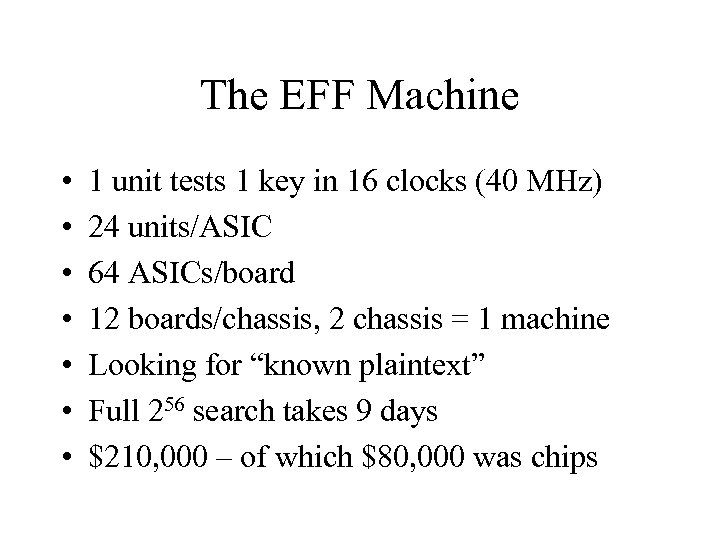 The EFF Machine • • 1 unit tests 1 key in 16 clocks (40