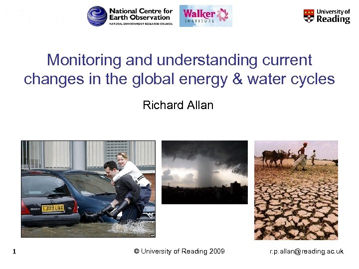 Monitoring and understanding current changes in the global energy & water cycles Richard Allan