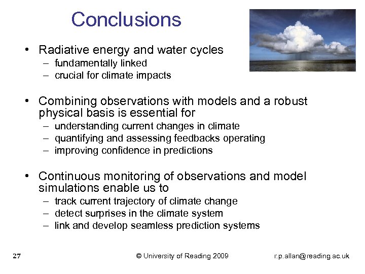 Conclusions • Radiative energy and water cycles – fundamentally linked – crucial for climate