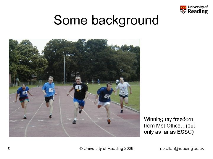 Some background Winning my freedom from Met Office…(but only as far as ESSC) 5