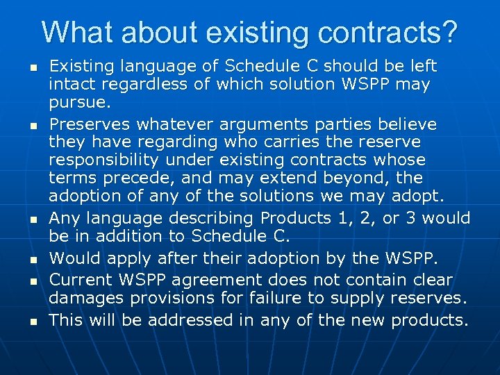 What about existing contracts? n n n Existing language of Schedule C should be