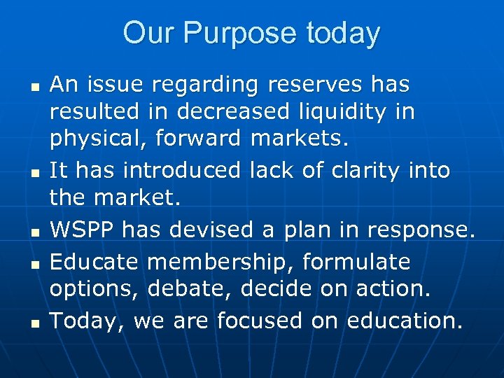 Our Purpose today n n n An issue regarding reserves has resulted in decreased
