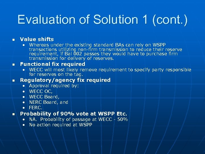 Evaluation of Solution 1 (cont. ) n Value shifts • Whereas under the existing