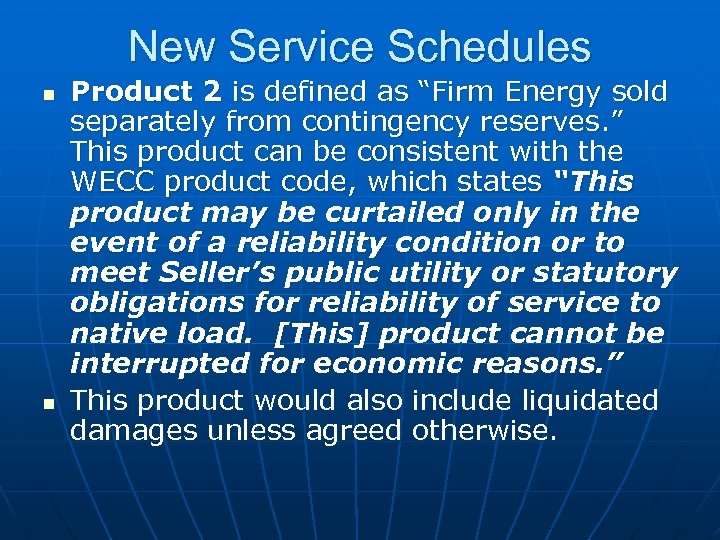 New Service Schedules n n Product 2 is defined as “Firm Energy sold separately