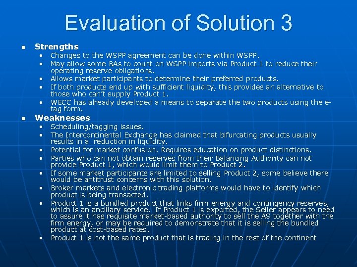 Evaluation of Solution 3 n Strengths • Changes to the WSPP agreement can be
