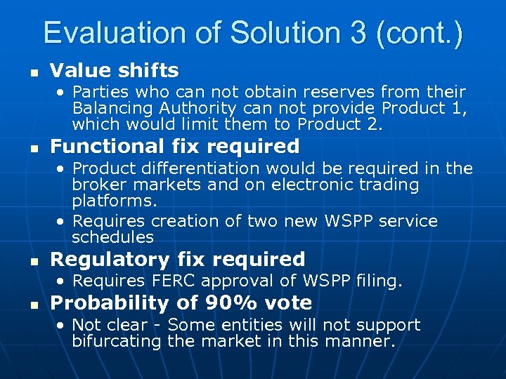 Evaluation of Solution 3 (cont. ) n Value shifts • Parties who can not