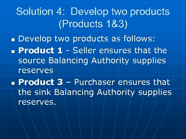 Solution 4: Develop two products (Products 1&3) n n n Develop two products as