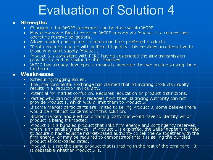 Evaluation of Solution 4 n Strengths • Changes to the WSPP agreement can be