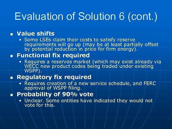 Evaluation of Solution 6 (cont. ) n Value shifts • Some LSEs claim their