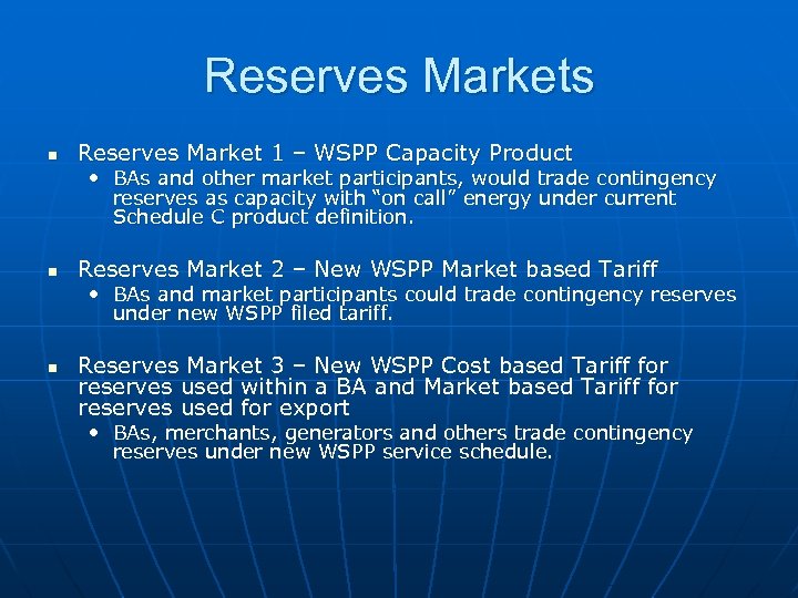Reserves Markets n Reserves Market 1 – WSPP Capacity Product • BAs and other