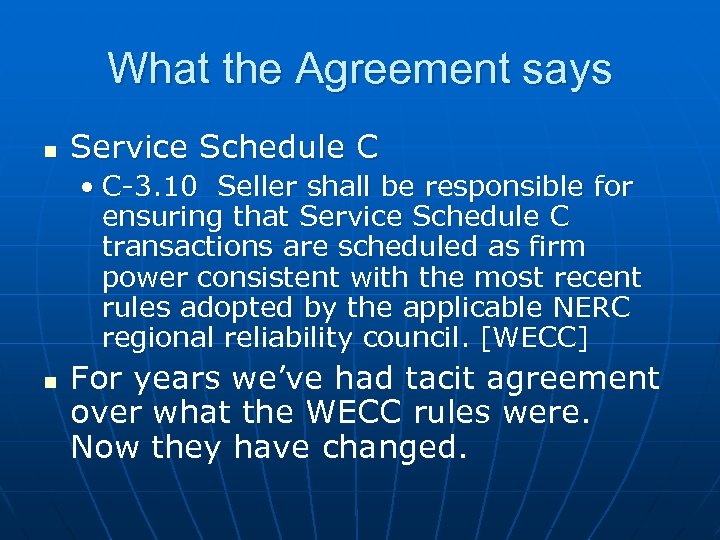 What the Agreement says n Service Schedule C • C-3. 10 Seller shall be