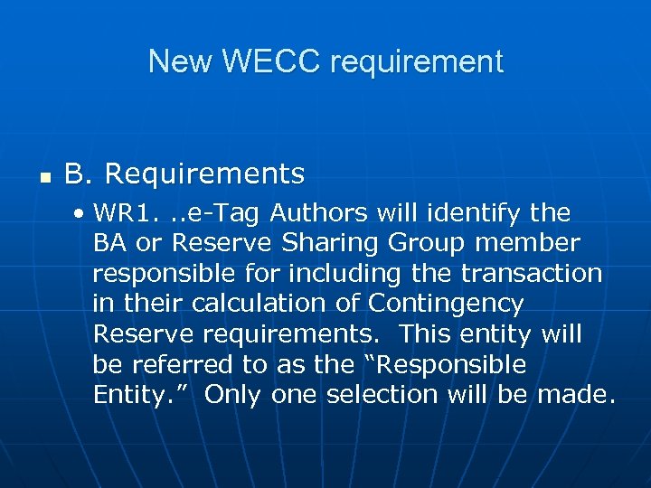 New WECC requirement n B. Requirements • WR 1. . . e-Tag Authors will