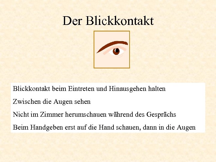 Der Blickkontakt beim Eintreten und Hinausgehen halten Zwischen die Augen sehen Nicht im Zimmer
