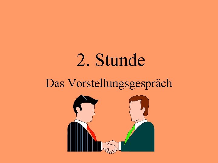 2. Stunde Das Vorstellungsgespräch 