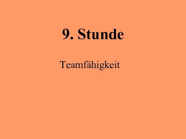 9. Stunde Teamfähigkeit 