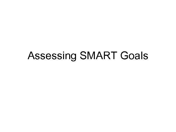 Assessing SMART Goals 