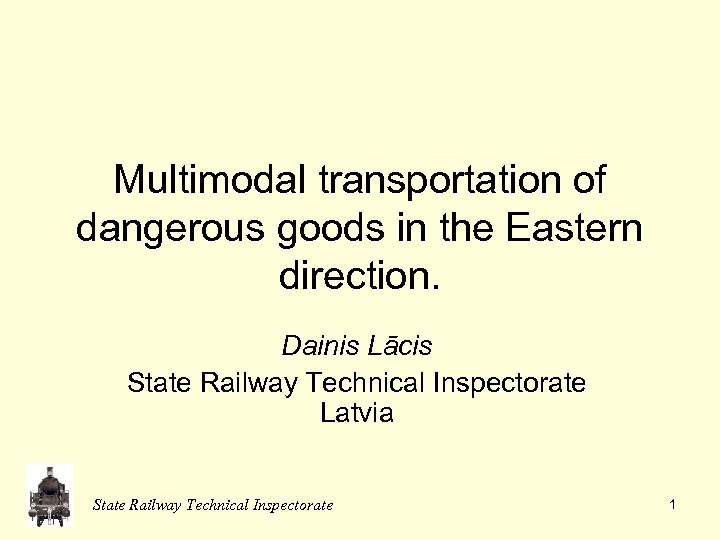 Multimodal transportation of dangerous goods in the Eastern direction. Dainis Lācis State Railway Technical