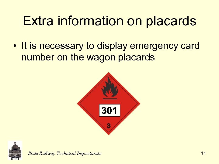 Extra information on placards • It is necessary to display emergency card number on