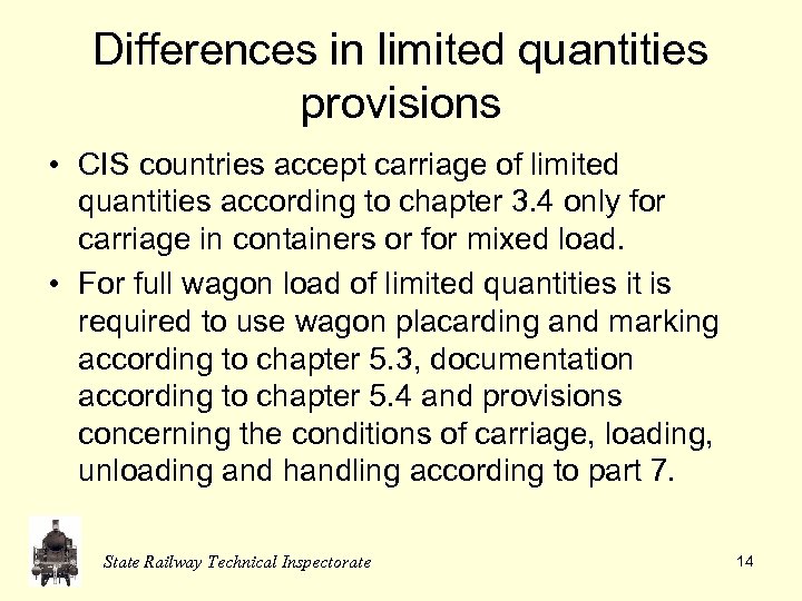 Differences in limited quantities provisions • CIS countries accept carriage of limited quantities according