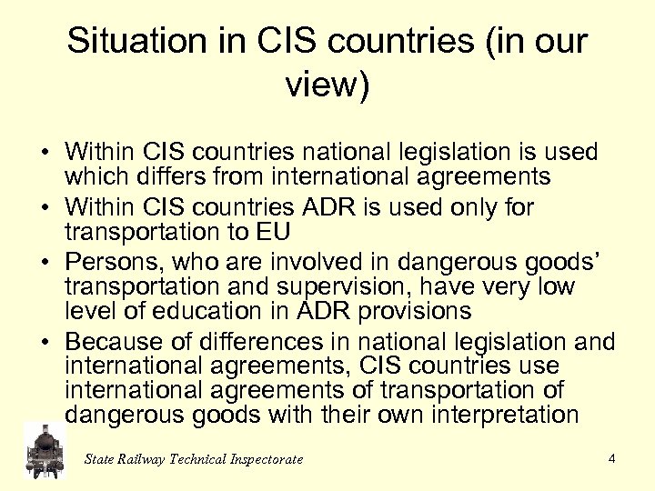 Situation in CIS countries (in our view) • Within CIS countries national legislation is