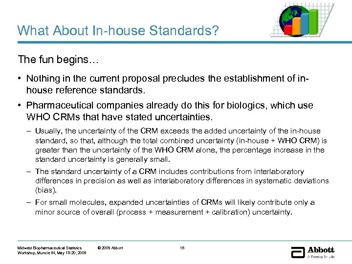 What About In-house Standards? The fun begins… • Nothing in the current proposal precludes