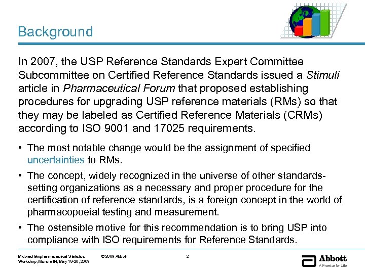 Background In 2007, the USP Reference Standards Expert Committee Subcommittee on Certified Reference Standards