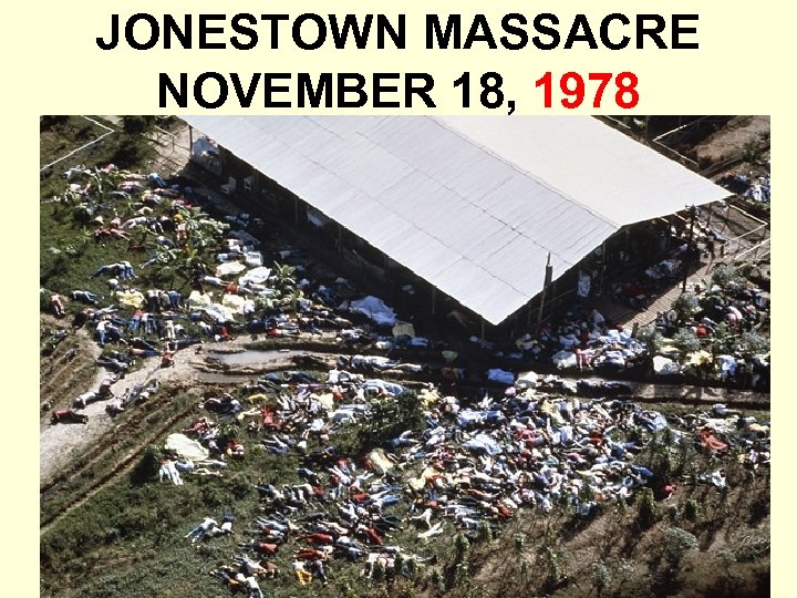 JONESTOWN MASSACRE NOVEMBER 18, 1978 