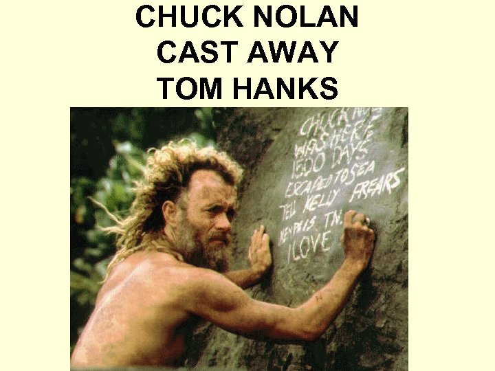 CHUCK NOLAN CAST AWAY TOM HANKS 